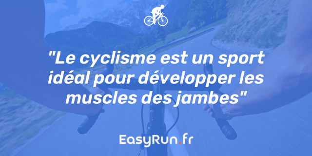 Le cyclisme est un sport idéal pour développer les muscles des jambes