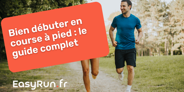 Bien débuter en course à pied : le guide complet