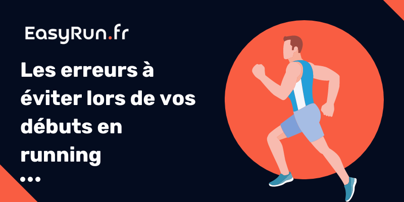 Les erreurs à éviter lors de vos débuts en running