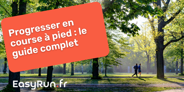 Progresser en course à pied : le guide complet