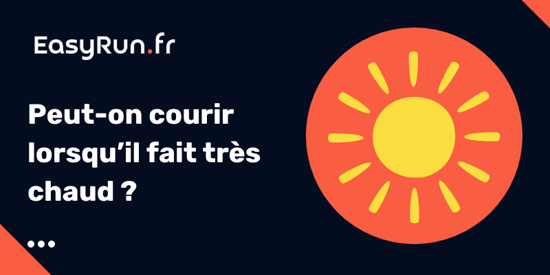 Peut-on courir lorsqu’il fait très chaud ?